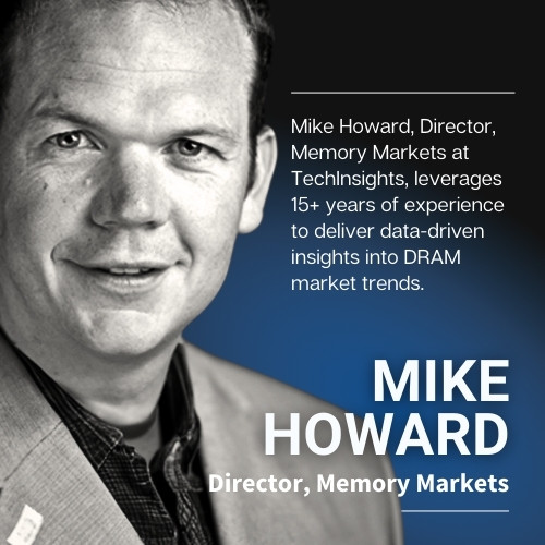 Mike Howard, Memory Market Director, DRAM