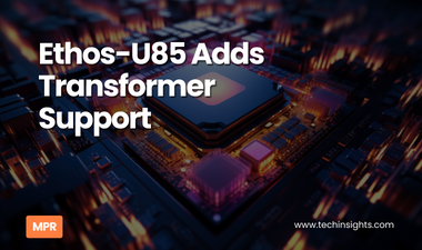 Ethos-U85 Adds Transformer Support