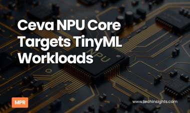 Ceva NPU Core Targets TinyML Workloads
